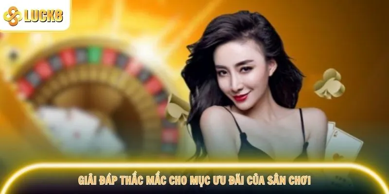 Giải đáp thắc mắc cho mục ưu đãi của sân chơi