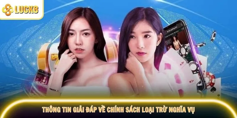 Thông tin giải đáp về chính sách loại trừ nghĩa vụ